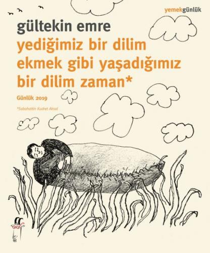 Yediğimiz Bir Dilim Ekmek Gibi Yaşadığımız Bir Dilim Zaman - Günlük 20