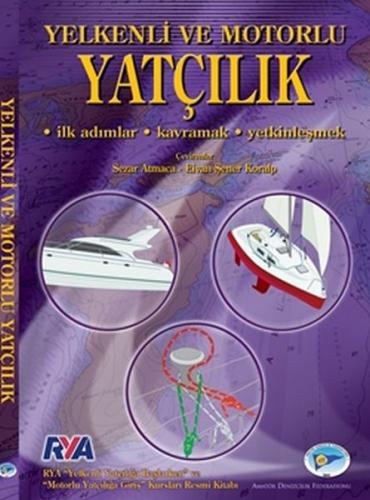 Yelkenli ve Motorlu Yatçılık - İlk Adımlar-Kavramak-Yetkinleşmek