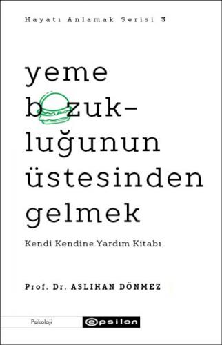 Yeme Bozukluğunun Üstesinden Gelmek - Hayatı Anlamak Serisi 3