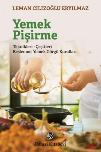 Yemek Pişirme Teknikleri-Çeşitleri Beslenme Yemek Görgü Kuralları