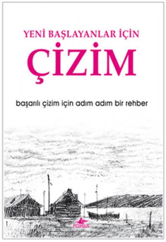 Yeni Başlayanlar İçin Çizim Başarılı Çizim İçin Adım Adım Bir Rehber