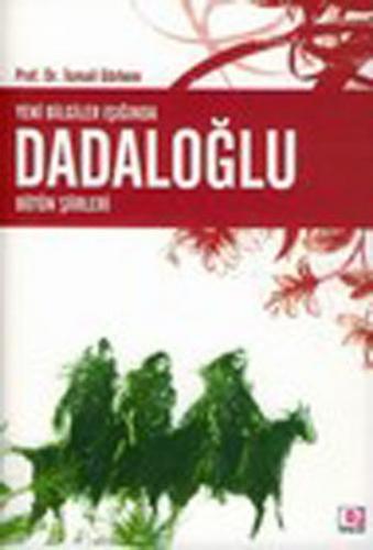 Yeni Bilgiler Işığında Dadaloğlu Bütün Şiirleri