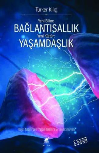 Yeni Bilim: Bağlantısallık Yeni Kültür: Yaşamdaşlık (Ciltli)