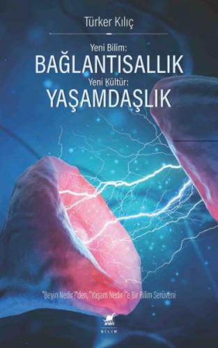 Yeni Bilim: Bağlantısallık - Yeni Kültür: Yaşamdaşlık