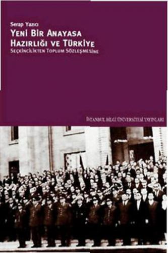 Yeni Bir Anayasa Hazırlığı ve Türkiye Seçkincilikten Toplum Sözleşmesi