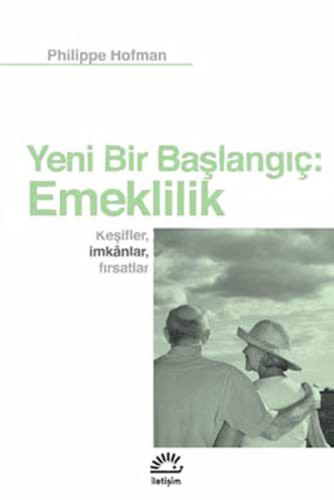 Yeni Bir Başlangıç: Emeklilik Keşifler, İmkanlar, Fırsatlar