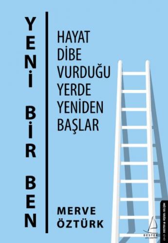 Yeni Bir Ben - Hayat Dibe Vurduğu Yerde Yeniden Başlar