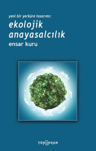 Yeni Bir Yerküre Tasarımı: Ekolojik Anayasalcılık