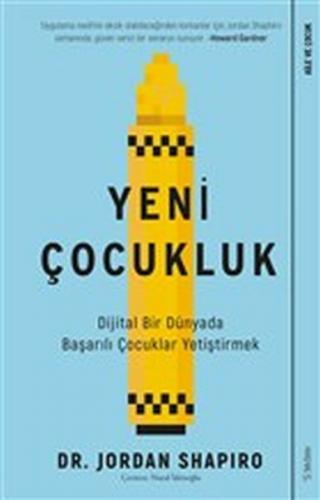 Yeni Çocukluk - Dijital Bir Dünyada Başarılı Çocuklar Yetiştirmek