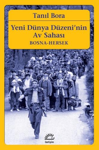 Yeni Dünya Düzeni'nin Av Sahası-Bosna Hersek