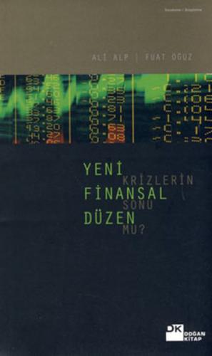 Yeni Finansal Düzen Krizlerinin Sonu Mu?