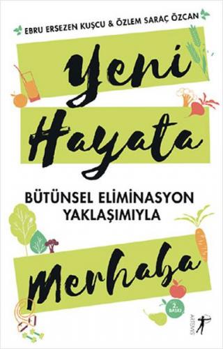 Yeni Hayata Merhaba - Bütünsel Eliminasyon Yaklaşımıyla