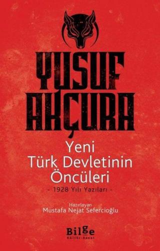 Yeni Türk Devletinin Öncüleri - 1928 Yılı Yazıları