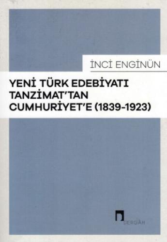 Yeni Türk Edebiyatı Tanzimattan Cumhuriyete 1839-1923