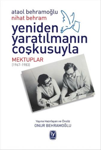 Yeniden Yaratılmanın Coşkusuyla - Ataol Behramoğlu - Nihat Behram