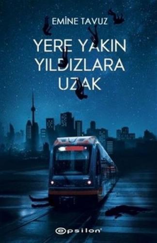 Yere Yakın Yıldızlara Uzak (Ciltli)