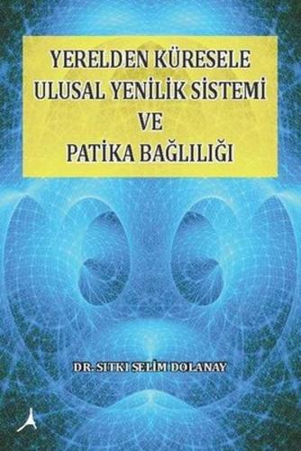 Yerelden Küresele Ulusal Yenilik Sistemi ve Patika Bağlılığı