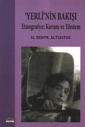 Yerli'nin Bakışı Etnografya: Kuram ve Yöntem