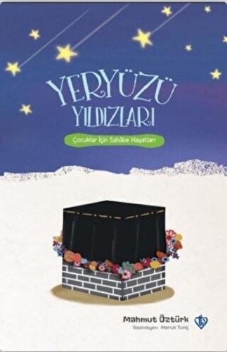 Yeryüzü Yıldızları - Çocuklar İçin Sahabe Hayatları