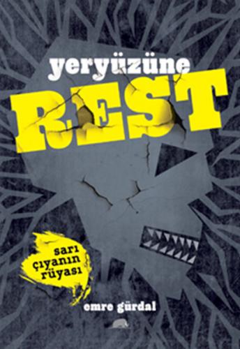 Yeryüzüne Rest - Sarı Çıyanın Rüyası