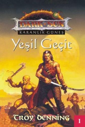 Yeşil Geçit / Dark Sun Karanlık Güneş