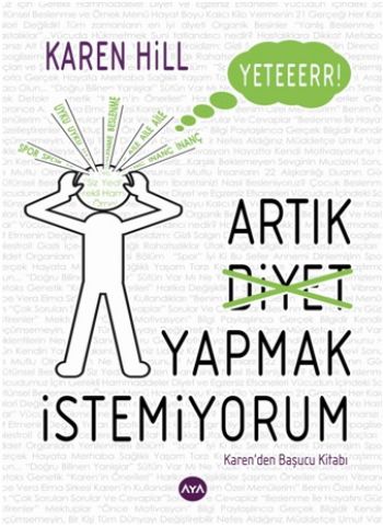 Yeter Artık Diyet Yapmak İstemiyorum