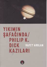 Yıkımın Şafağında - Philip K. Dick Kazıları