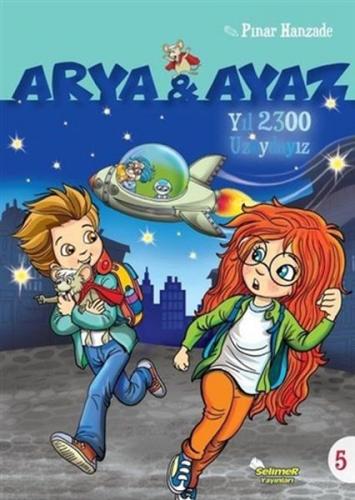 Yıl 2300 Uzaydayız - Arya ve Ayaz 5