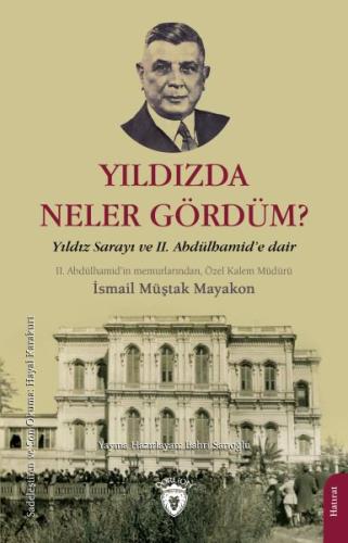 Yıldızda Neler Gördüm - Yıldız Sarayı ve II. Abdülhamid’e Dair