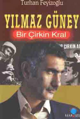 Yılmaz Güney Bir Çirkin Kral