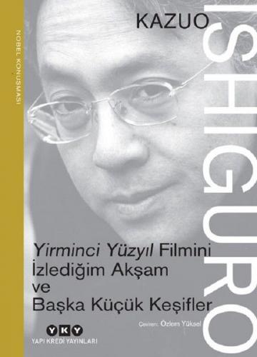 Yirminci Yüzyıl Filmini İzlediğim Akşam ve Başka Küçük Keşifler