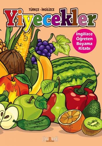 Yiyecekler / İngilizce Öğreten Boyama Kitabı (Türkçe-İngilizce)