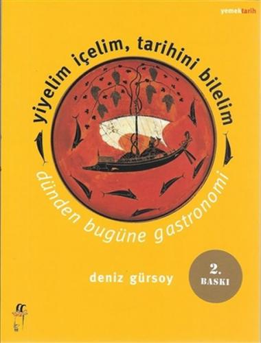 Yiyelim İçelim, Tarihini Bilelim - Dünden Bugüne Gastronomi