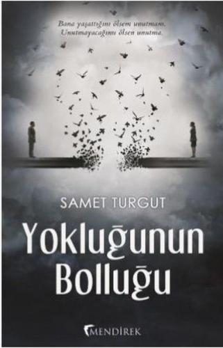 Yokluğunun Bolluğu