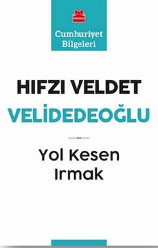 Yol Kesen Irmak - Cumhuriyet Bilgeleri 9