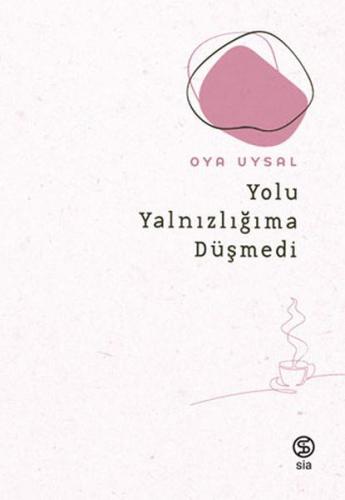 Yolu Yalnızlığıma Düşmedi