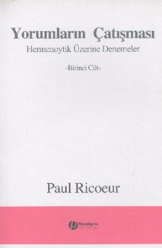 Yorumların Çatışması Hermenoytik Üzerine Denemeler Birinci Cilt