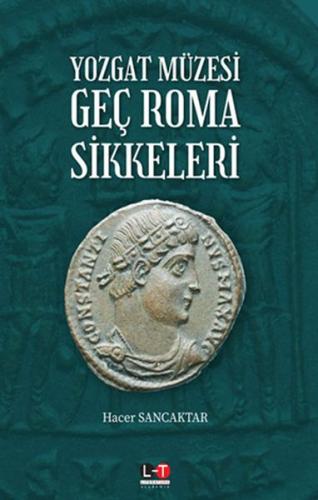 Yozgat Müzesi Geç Roma Sikkeleri