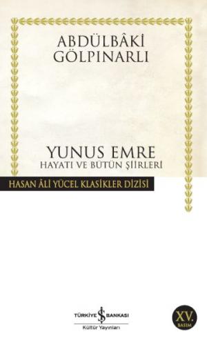 Yunus Emre Hayatı ve Bütün Şiirleri - Hasan Ali Yücel Klasikleri