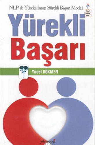 Yürekli Başarı-NLP ile Yürekli İnsan Sürekli Başarı