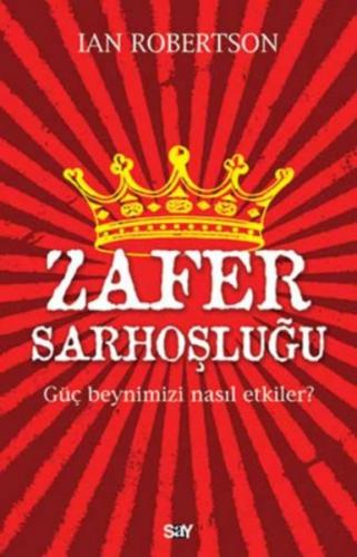 Zafer Sarhoşluğu Güç Beynimizi Nasıl Etkiler?