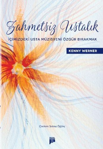 Zahmetsiz Ustalık İçimizdeki Usta Müzisyeni Özgür Bırakmak