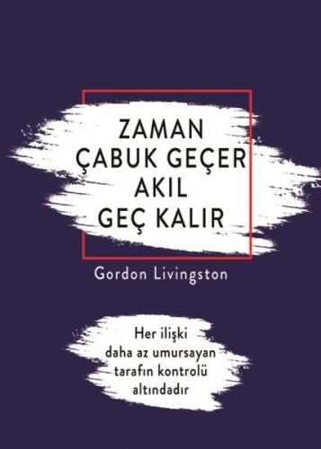 Zaman Çabuk Geçer Akıl Geç Kalır