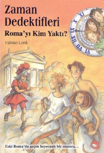 Zaman Dedektifleri 6 - Roma'yı Kim Yaktı