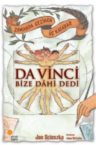 Zamanda Gezinen Üç Kafadar - Da Vinci Bize Dahi Dedi