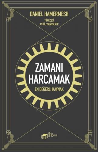 Zamanı Harcamak - En Değerli Kaynak