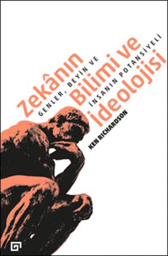 Zekânın Bilimi Ve İdeolojisi:Genler, Beyin Ve İnsanın Potansiyeli