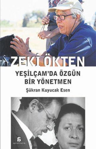 Zeki Ökten - Yeşilçam'da Özgün Bir Yönetmen