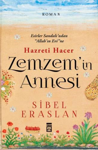 Zemzemin Annesi Hazreti Hacer