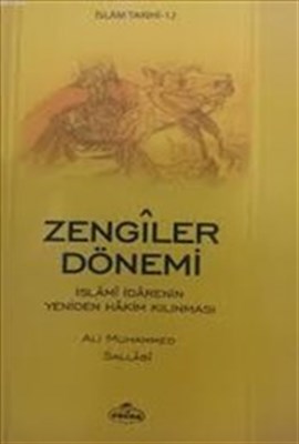 Zengiler Dönemi İslami İdarenin Yeniden Hakim Kılınması